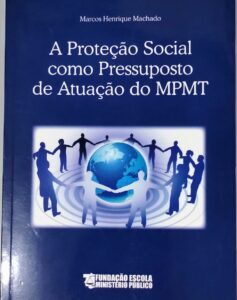 A Proteção Social como Pressuposto de Atuação do MPMT