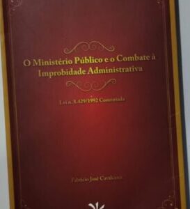 O Ministério Público e o Combate à Improbidade Administrativa