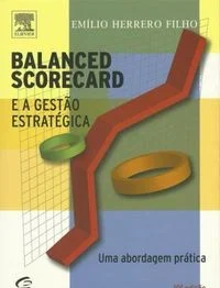 Balanced Scorecard e a Gestão Estratégica - Uma Abordagem Prática 8ª