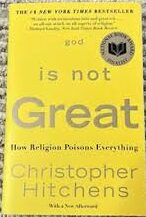God is not Great - How Religion Poisons Everything