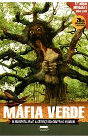 Máfia Verde - o Ambientalismo a Serviço do Governo Mundial 12ª