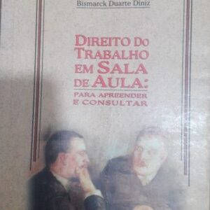 Direito do Trabalho em Sala de Aula Para Aprender e Consultar