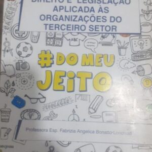 Direito e Legislaçao Aplicada as Organizaçoes do Terceiro Setor Serie do Meu Jeito