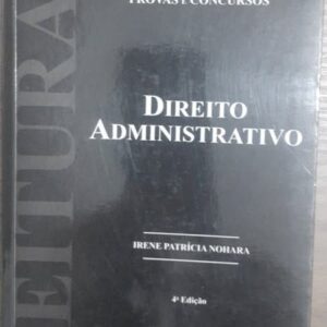 Direito Administrativo - Série Leituras Jurídicas Provas e Concursos Vol 2 4ª