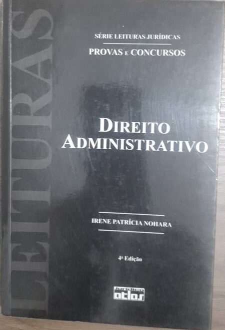 Direito Administrativo - Série Leituras Jurídicas Provas e Concursos Vol 2 4ª