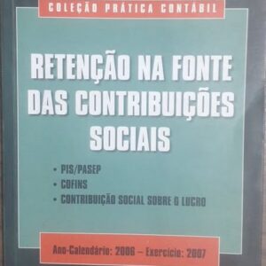 Retenção na Fonte das Contribuições Sociais - Coleção Prática Contábil