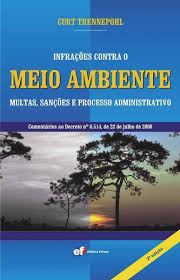 Infrações Contra o Meio Ambiente - Multas Sanções e Processo Administrativo - 2ª Ediçao