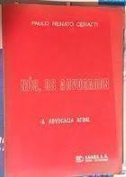 Nos os Advogados a Advocacia Atual