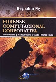 Forense Computacional Corporativa Motivadores Planejamento e Custo Metodologia