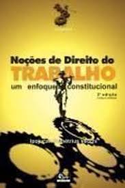Noções de Direito do trabalho - Um enfoque constitucional vol 2 2ª edição