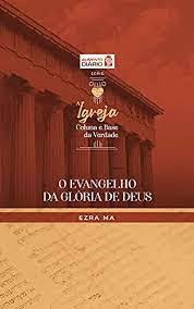O Evangelho da glória de Deus