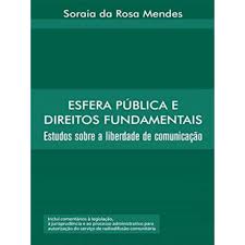 Esfera Publica e Direitos Fundamentais - Estudos Sobre a Liberdade de Comunicaçao