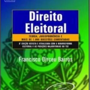 Direito Eleitoral - 4ª Ediçao - Serie provas e Concursos