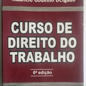 Curso de Direito do Trabalho - 6 Ediçao