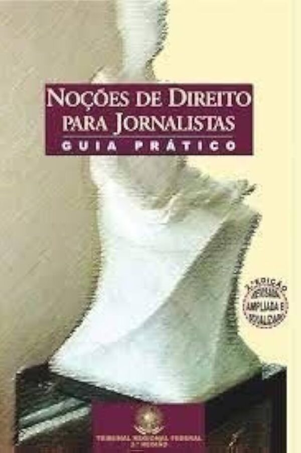 Noçoes de Direito Para Jornalistas - 2ª Ediçao - Guia Pratico