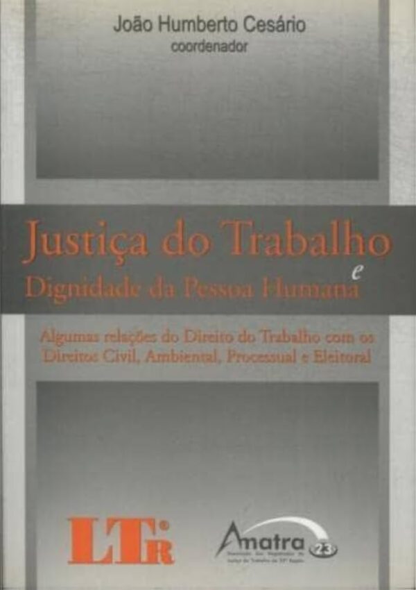 Justiça do Trabalho Dignidade da Pessoa Humana
