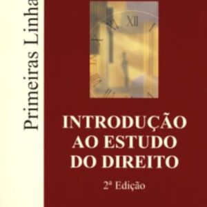 Introduçao ao Estudo do Direito - 2ª Ediçao - Primeiras Linhas