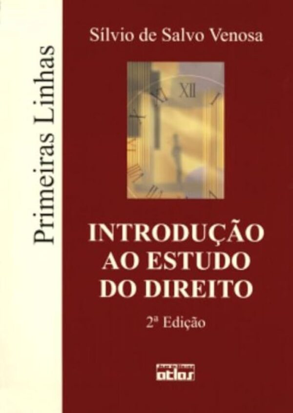 Introduçao ao Estudo do Direito - 2ª Ediçao - Primeiras Linhas
