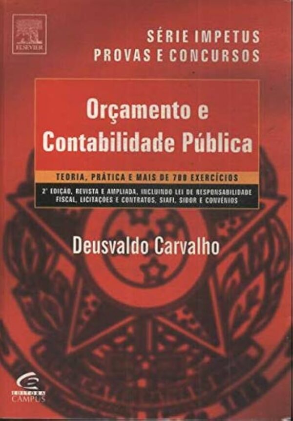 Orçamento e Contabilidade Publica - 2ª Ediçao - Serie Impetus Provas e Concursos