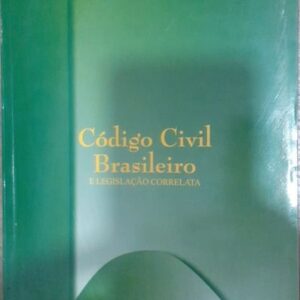 Codigo Civil Brasileiro e Legislaçao Correlata - 4ª Ediçao