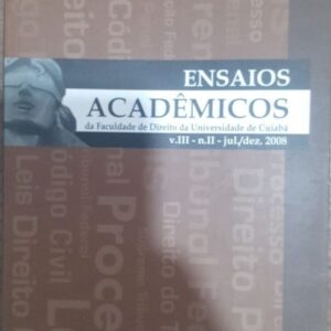 Ensaios Academicos da Faculdade de Direito da Universidade de Cuiaba Vol 3 n 2 Juz Dez 2008