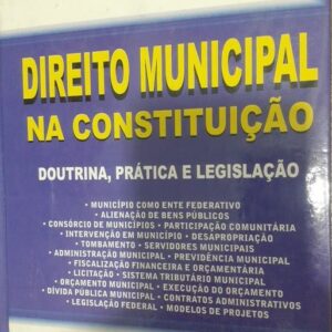 Direito Municipal na Constituiçao - 4ª Ediçao