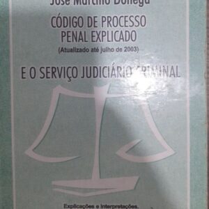 Codigo de Processo Penal Explicado e o Serviço Judiciario Criminal - 1ª Ediçao