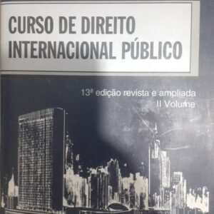 Curso de Direito Internacional Publico Vol 2 - 13ª Ediçao