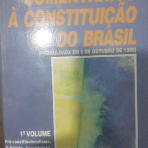 Comentarios a Constituiçao do Brasil Vol 1