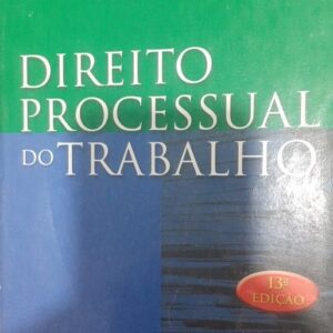 Direito Processual do Trabalho - 13ª Ediçao