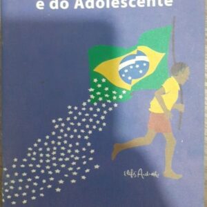 Estatuto da Criança e do Adolescente Hora de Fazer Valer