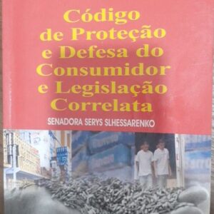 Codigo de Proteçao e Defesa do Consumidor e Legislaçao Correlata