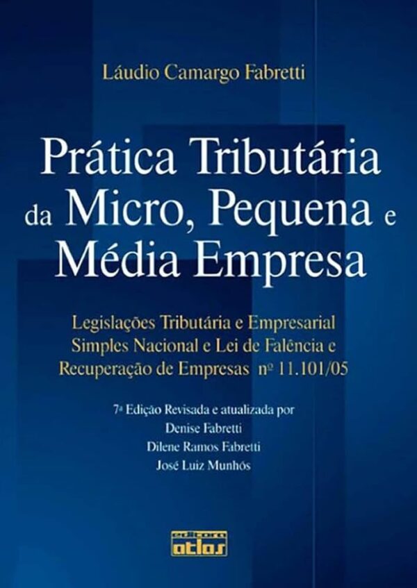 Pratica Tributaria da Micro Pequena e Media Empresa - 7ª Ediçao