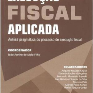 Execuçao Fiscal Aplicada - 3ª Ediçao