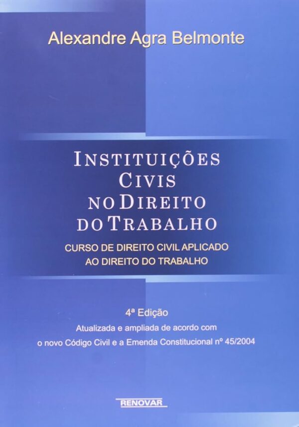 Instituiçoes Civis no Direito do Trabalho - 4ª Ediçao