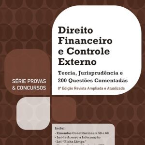 Direito Financeiro e Controle Externo - 8 Ediçao - Serie Provas e Concursos