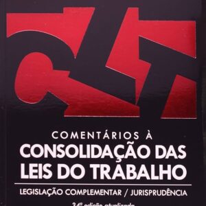 Comentarios a Consolidaçao das Leis do Trabalho 2009 - 34ª Ediçao