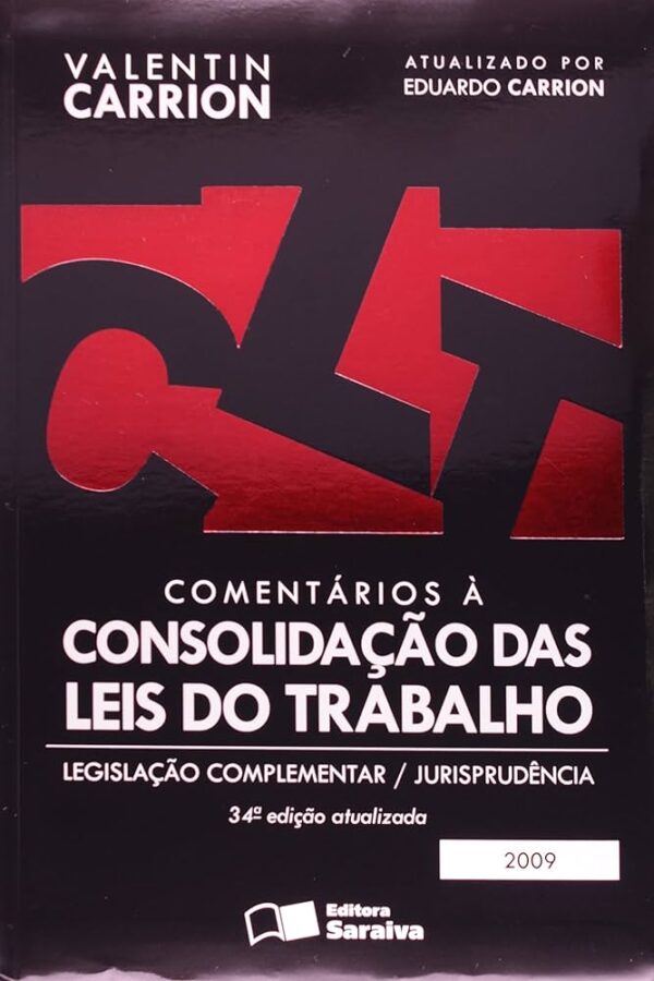 Comentarios a Consolidaçao das Leis do Trabalho 2009 - 34ª Ediçao