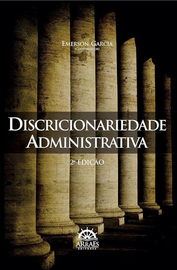 Discricionariedade Administrativa - 2ª Ediçao