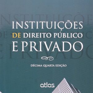 Instituiçoes de Direito Publico e Privado - 14ª Ediçao