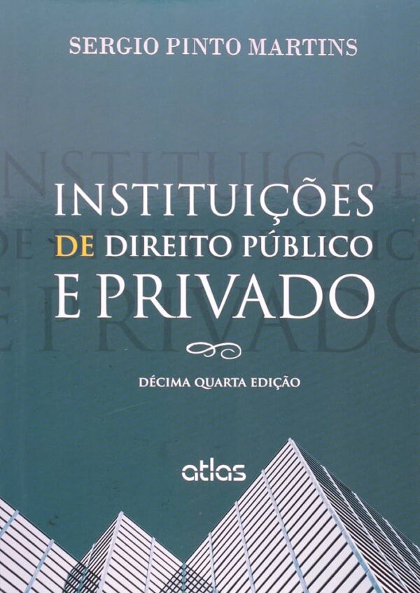 Instituiçoes de Direito Publico e Privado - 14ª Ediçao