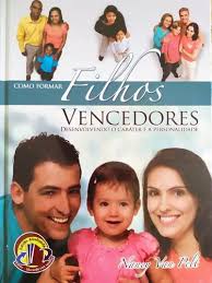 Como formar filhos vencedores - Desenvolvendo o caráter e a personalidade (capa dura grande)