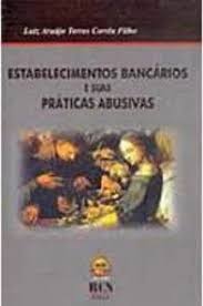 Estabelecimentos Bancarios e Suas Praticas Abusivas