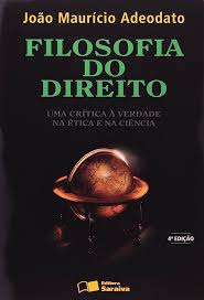 Filosofia do Direito Uma Critica a Verdade na Etica e na Ciencia - 4ª Ediçao