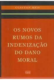 Os Novos Rumos da Indenizaçao do Dano Moral