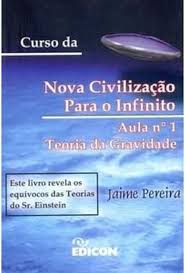 Curso da Nova Civilizaçao Para o Infinito Aula 1 Teoria da Gravidade