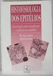 Histofisiologia dos Epitelios Correlaçao Entre a Morfologia e a Funçao nos Epitelios