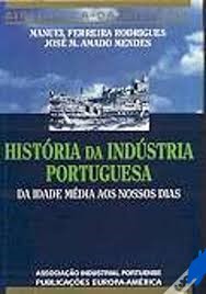 História da indústria Portuguesa - Da idade média aos nossos dias