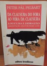 Da clausura do fora ao fora da clausura - Loucura e desrazão