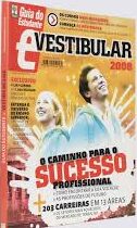 Guia do Estudante Vestibular 2008 o Caminho Para o Sucesso Profissional
